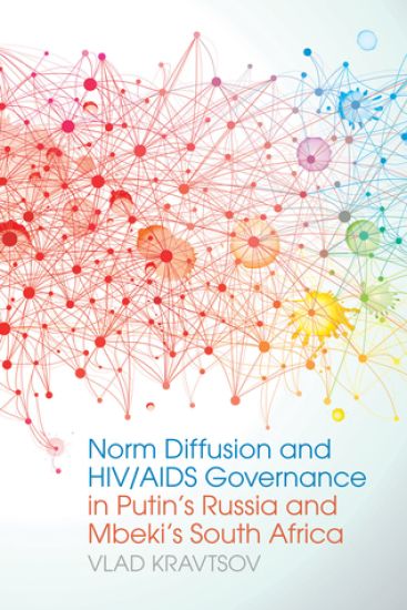 Norm Diffusion and HIV/AIDS Governance in Putin's Russia and Mbeki's South Africa