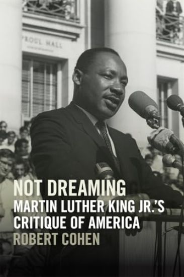 Not Dreaming: Martin Luther King Jr.'s Critique of America