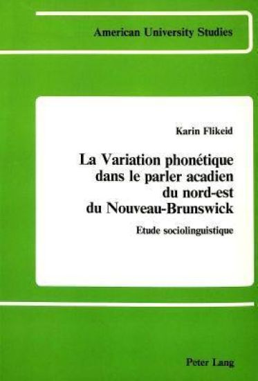 La Variation Phonetique Dans le Parler Acadien du Nord-Est du Nouveau-Brunswick
