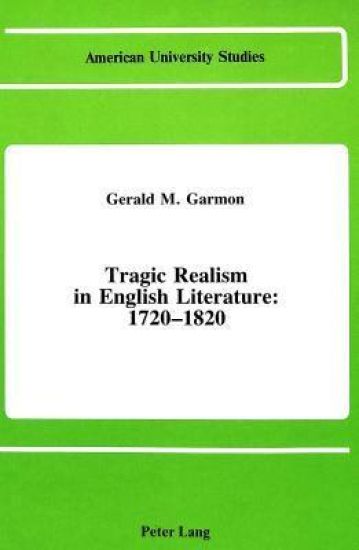 Tragic Realism in English Literature: 1720-1820
