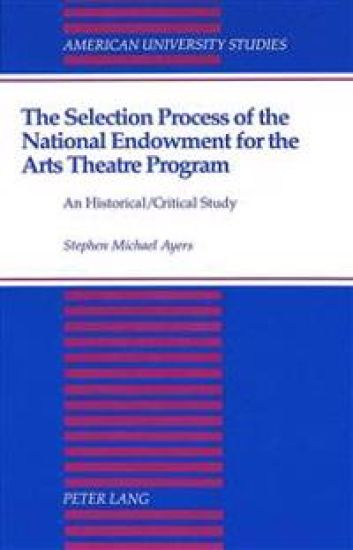 The Selection Process of the National Endowment for the Arts Theatre Program