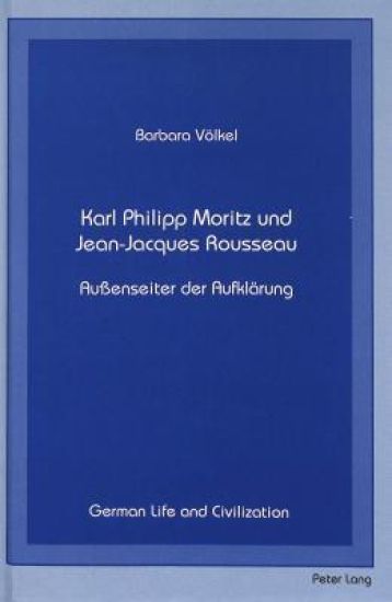 Karl Philipp Moritz und Jean-Jacques Rousseau