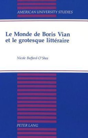 Le Monde de Boris Vian et le Grotesque Litteraire