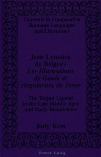 Jean Lemaire De Belges's Les Illustrations De Gaule Et Singularitez De Troye