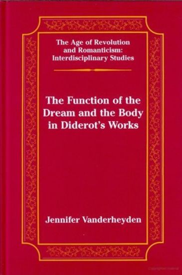 The Function of the Dream and the Body in Diderot's Works
