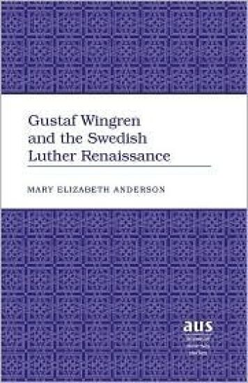 Gustaf Wingren and the Swedish Luther Renaissance