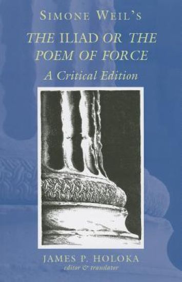 Simone Weil's the Iliad or the Poem of Force