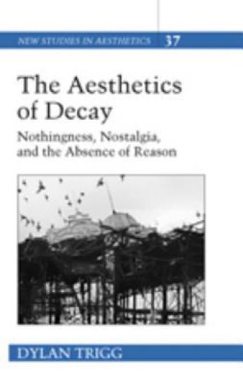 The Aesthetics of Decay