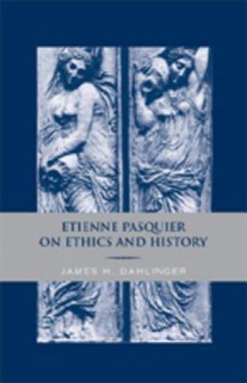 Etienne Pasquier on Ethics and History