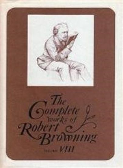 The Complete Works of Robert Browning, Volume VIII