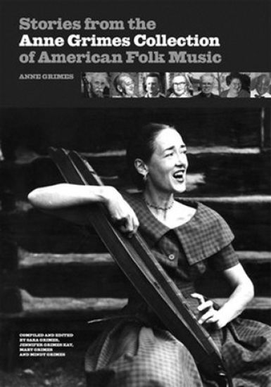 Stories from the Anne Grimes Collection of American Folk Music