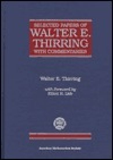 Selected Papers of Walter E. Thirring With Commentaries