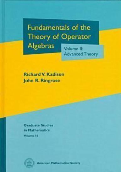 Fundamentals of the Theory of Operator Algebras