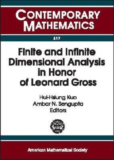 Finite and Infinite Dimensional Analysis in Honor of Leonard Gross