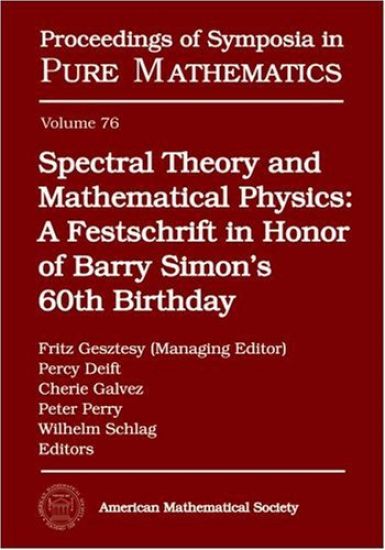 Spectral Theory and Mathematical Physics: a Festschrift in Honor of Barry Simon's 60th Birthday