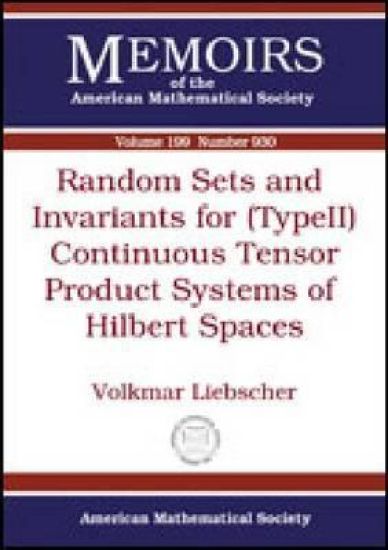 Random Sets and Invariants for (type II) Continuous Tensor Product Systems of Hilbert Spaces