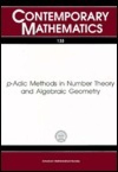 P-Adic Methods in Number Theory and Algebraic Geometry