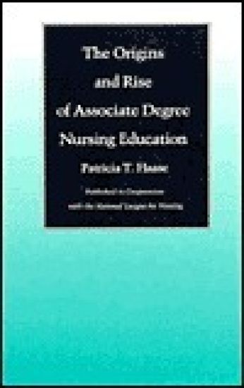 The Origins and Rise of Associate Degree Nursing Education