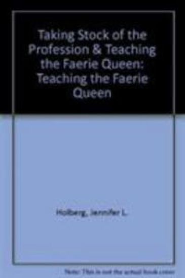 Taking Stock of the Profession & Teaching the Faerie Queen