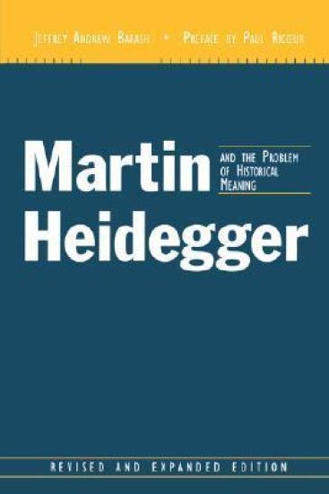 Martin Heidegger and the Problem of Historical Meaning