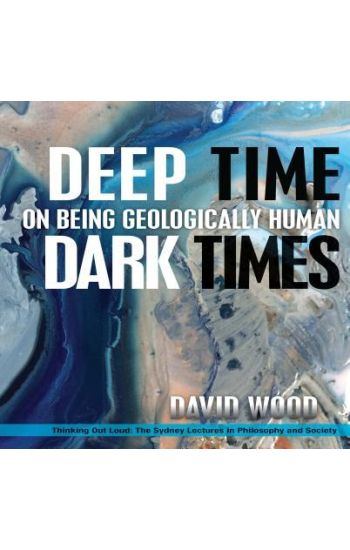 Deep Time, Dark Times