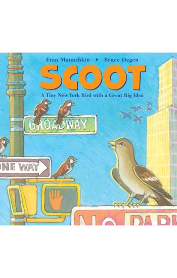Scoot: A Tiny New York Bird with a Great Big Idea