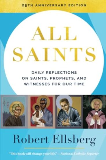 All Saints 25th Edition Daily Reflections on Saints, Prophets, and Witnesses for Our Time