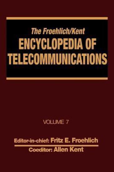 The Froehlich/Kent Encyclopedia of Telecommunications