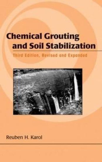 Chemical Grouting And Soil Stabilization, Revised And Expanded