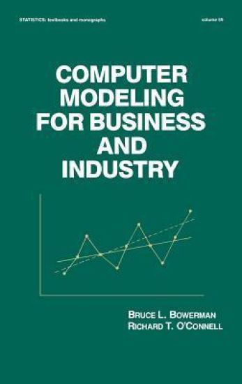 Computer Modeling for Business and Industry