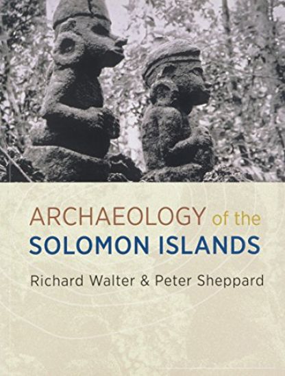The Archaeology of the Solomon Islands