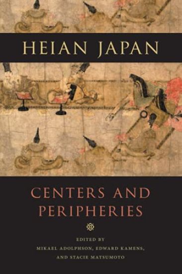 Heian Japan, Centers and Peripheries