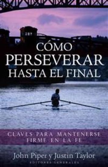 Cómo Perseverar Hasta El Final