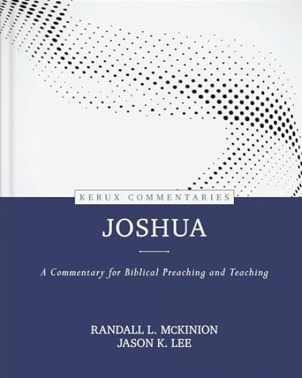 Joshua - Kerux: A Commentary for Biblical Preaching and Teaching
