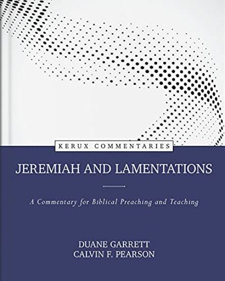 Jeremiah and Lamentations – A Commentary for Biblical Preaching and Teaching