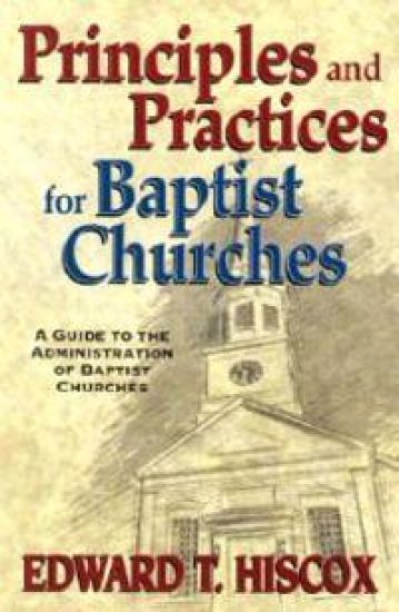 Principles and Practices for Baptist Churches