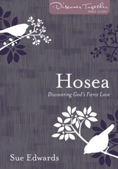 Hosea – Discovering God's Fierce Love