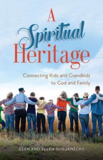 A Spiritual Heritage – Connecting Kids and Grandkids to God and Family