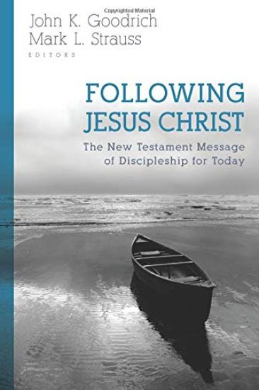 Following Jesus Christ – The New Testament Message of Discipleship for Today