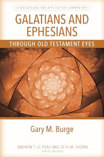 Galatians and Ephesians Through OT Eyes