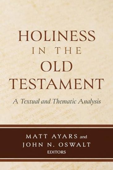 Holiness in the Old Testament: A Textual and Thematic Analysis