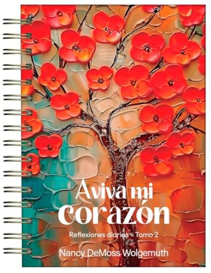 Aviva Mi Corazón, Tomo 2: Reflexiones Diarias (Revive My Hear, Vol. 2: Daily Reflexions)