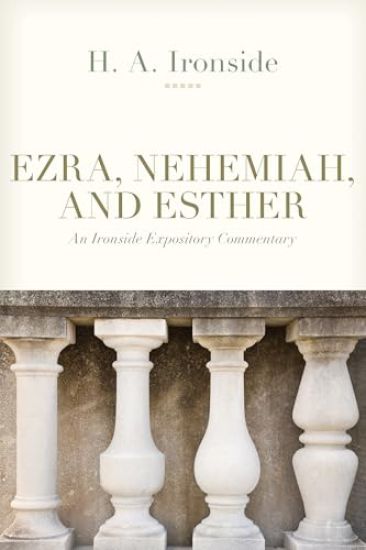 Ezra, Nehemiah, and Esther (Ironside)