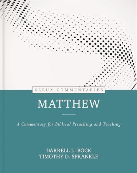 Matthew - Kerux: A Commentary for Biblical Preaching and Teaching