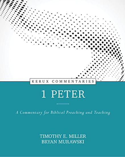 1 Peter – A Commentary for Biblical Preaching and Teaching