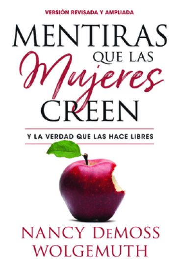 Mentiras Que Las Mujeres Creen, Ed Rev(lies Women Believe, Updated Edition): Y La Verdad Que Las Hace Libres