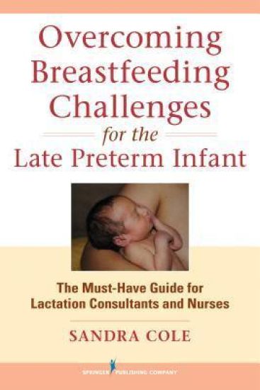 Breastfeeding Challenges Made Easy for Late Preterm Infants