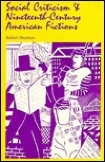 Social Criticism and Nineteenth Century American Fictions