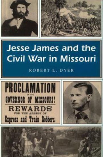 Jesse James and the Civil War in Missouri