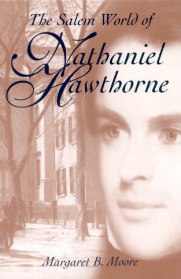 The Salem World of Nathaniel Hawthorne